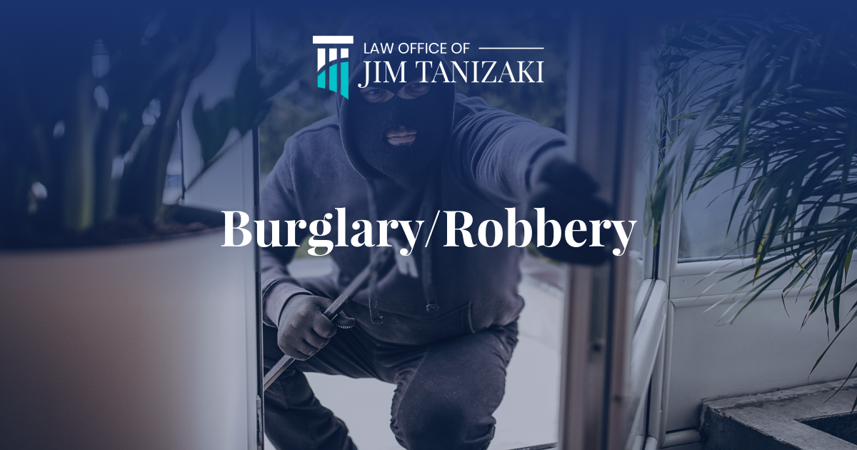 Burglaryrobbery Law Office Of Jim Tanizaki 5153